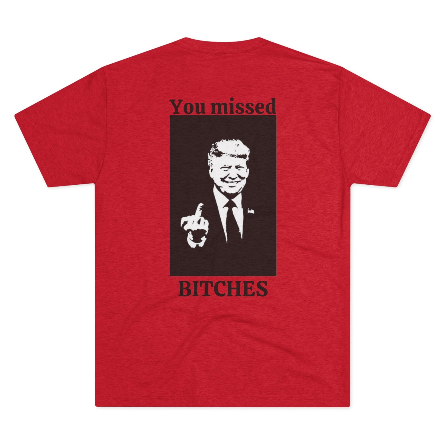 Get trendy with Show Your Defiance with the "You Missed, Bitches!" Trump 2024 Tri-Blend T-Shirt - T-Shirt available at Good Gift Company. Grab yours for $24.95 today!