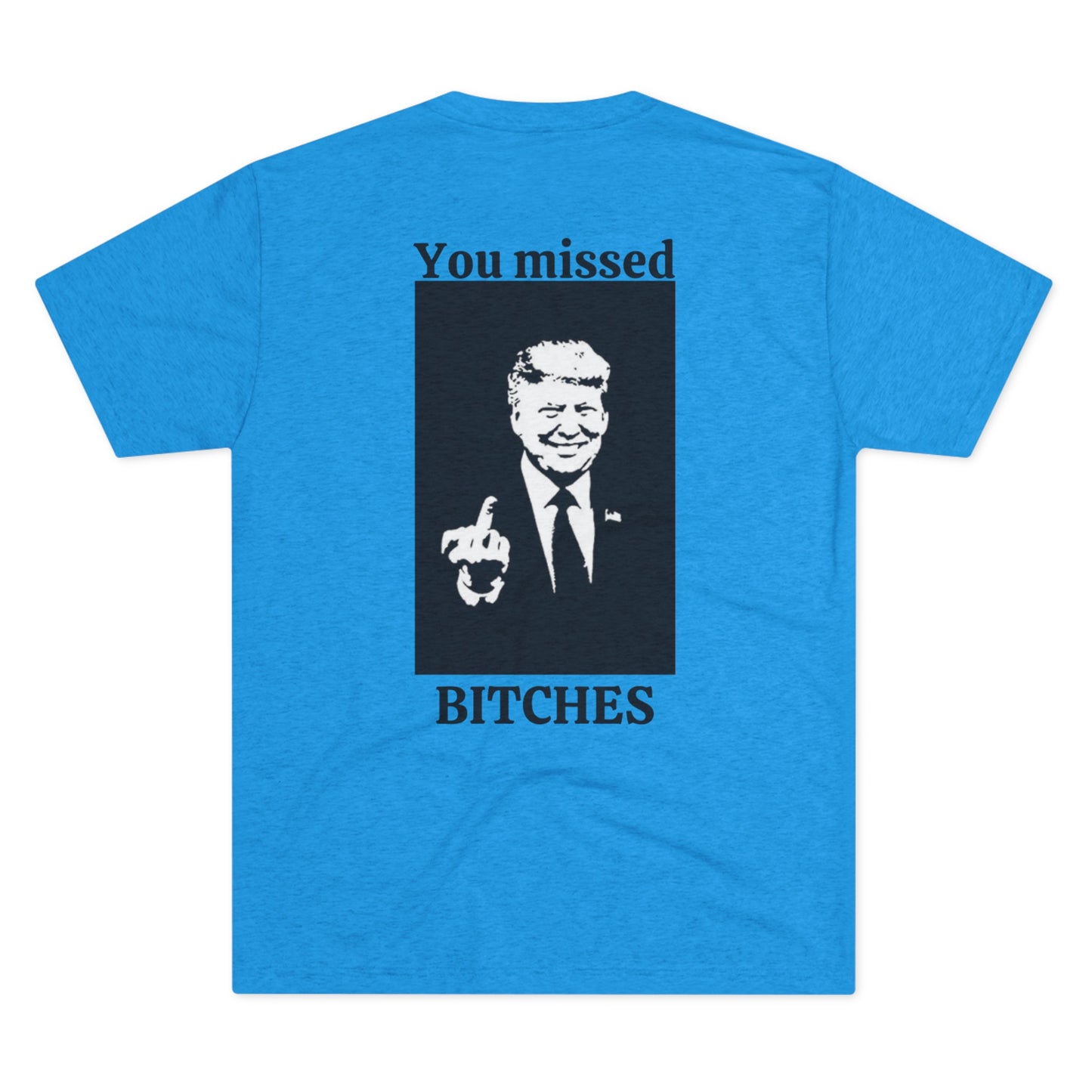 Get trendy with Show Your Defiance with the "You Missed, Bitches!" Trump 2024 Tri-Blend T-Shirt - T-Shirt available at Good Gift Company. Grab yours for $24.95 today!