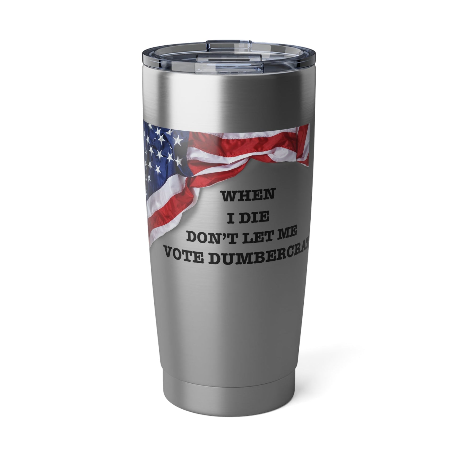 Get trendy with When I die don't let me vote Dumbercrat 20oz Tumbler - Mug available at Good Gift Company. Grab yours for $18 today!