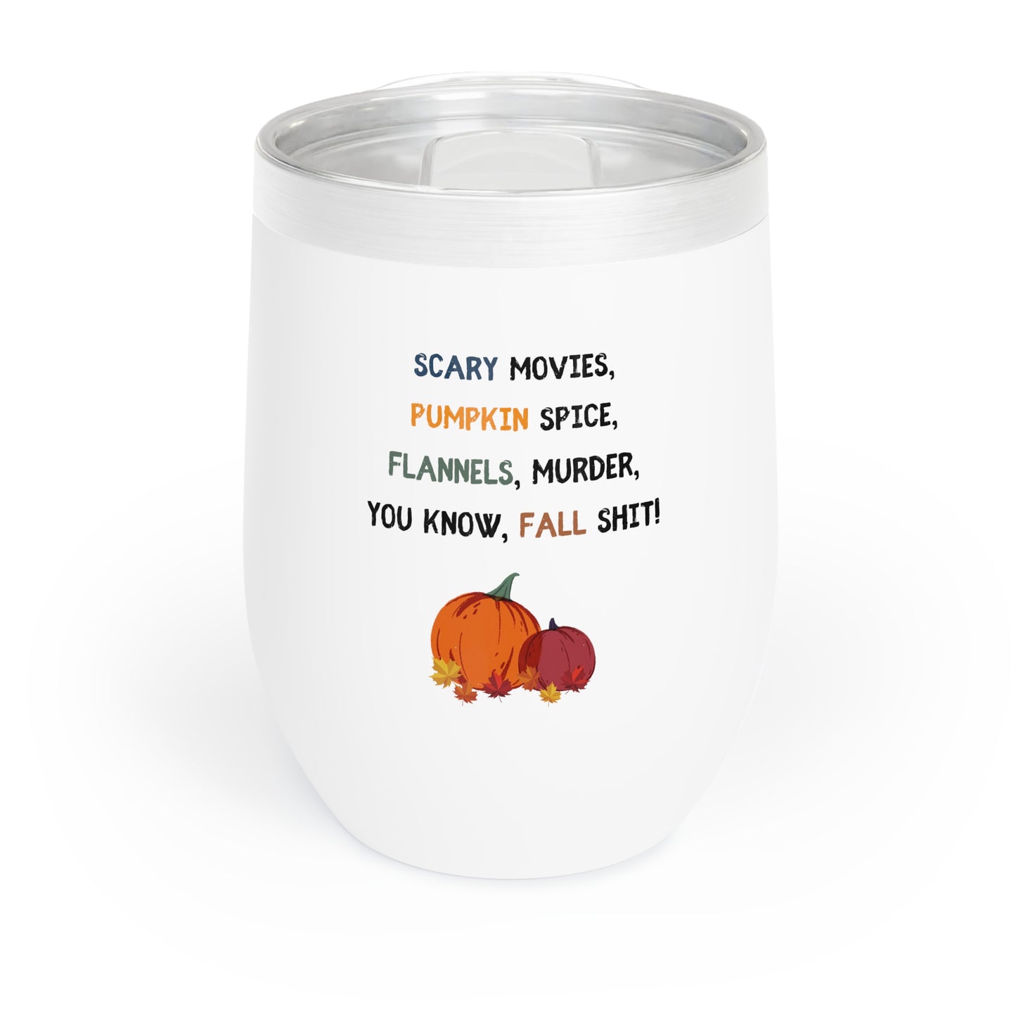 Fall things Chill Wine Tumbler