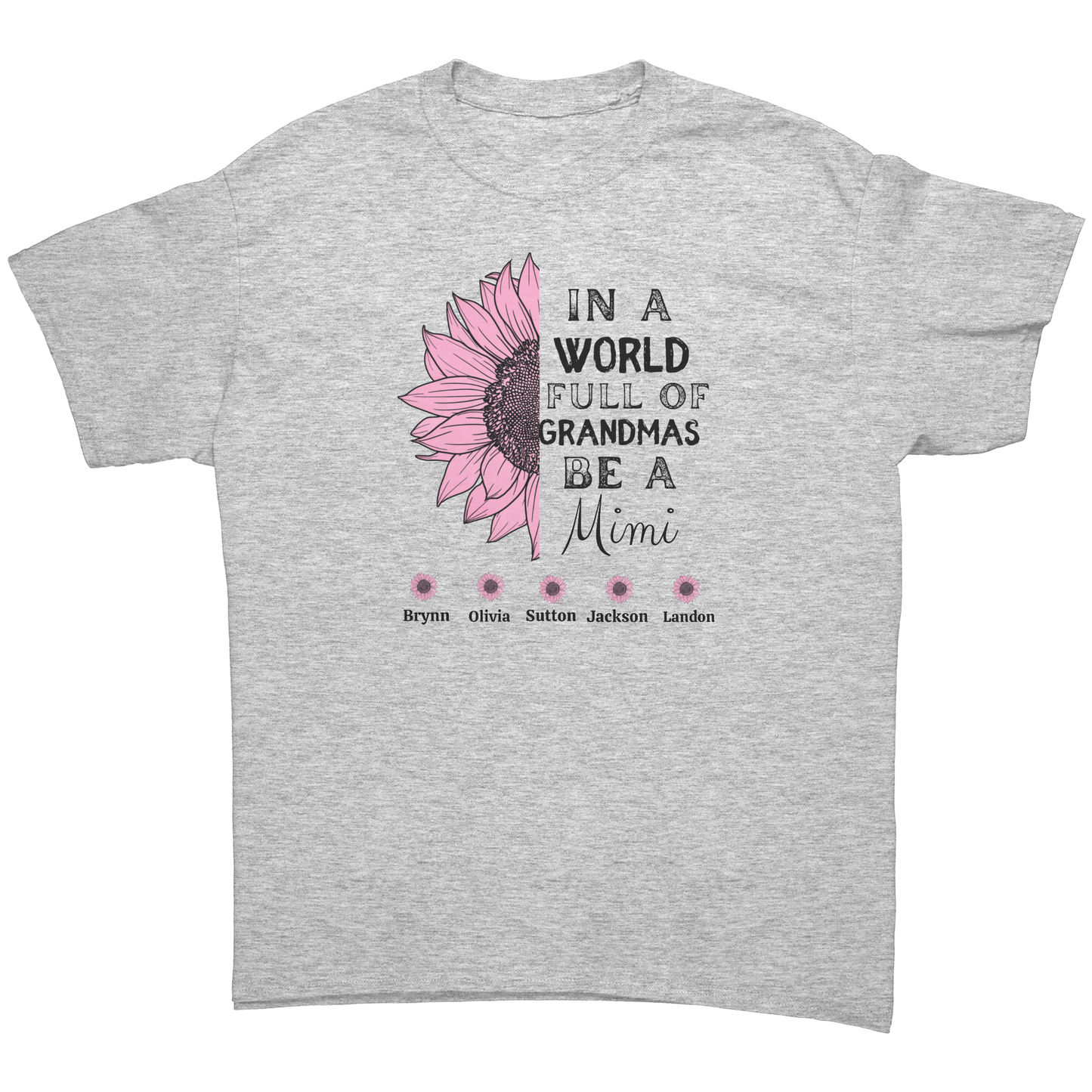 Get trendy with In a world full of Grandmas.... T shirt -  available at Good Gift Company. Grab yours for $10 today!
