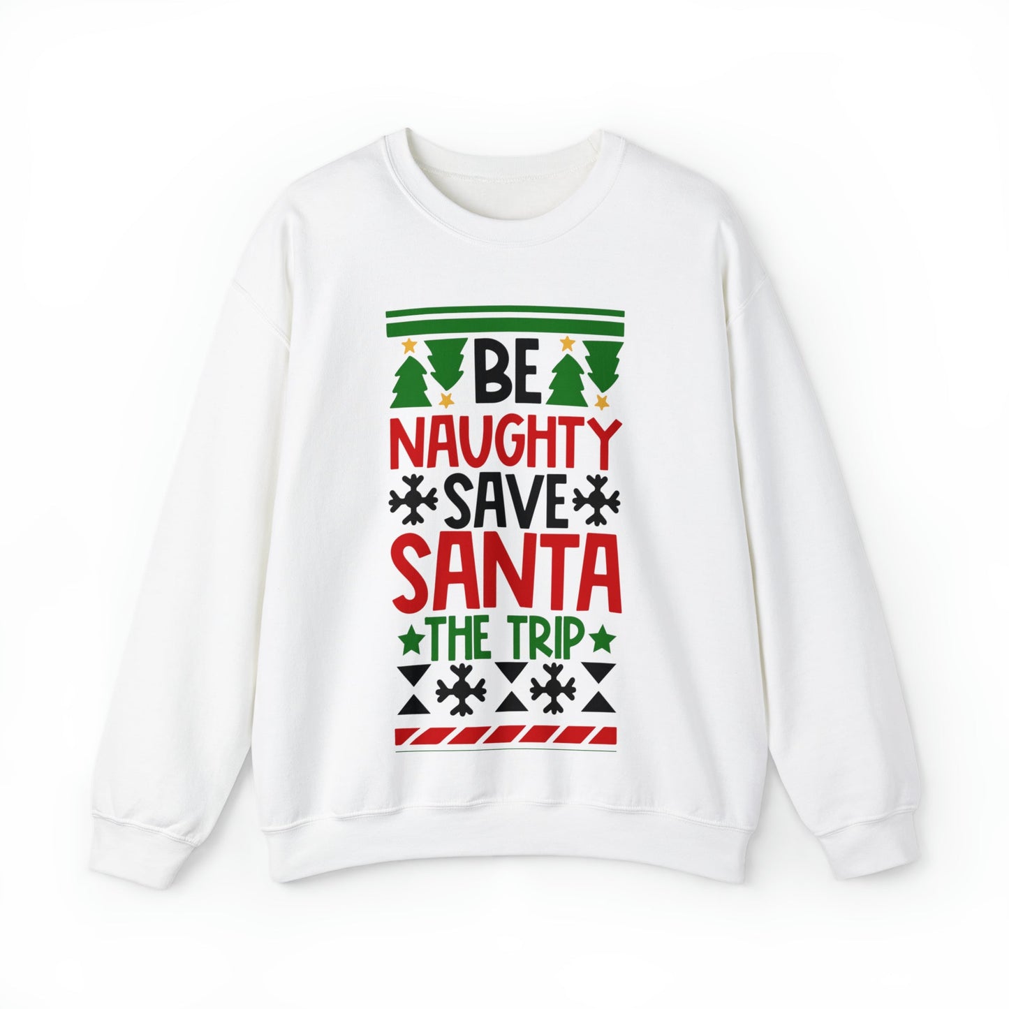 Get trendy with Be naughty Save Santa the Trip Ugly Christmas Sweater - Sweatshirt available at Good Gift Company. Grab yours for $29.99 today!