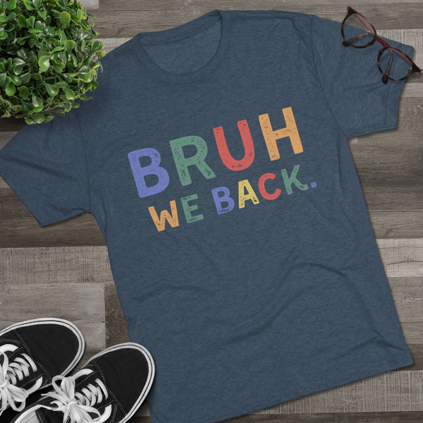 Get trendy with "Bruh We Back" Back to School T-Shirt - Unbelievably Soft Tri-Blend Fabric - T-Shirt available at Good Gift Company. Grab yours for $24.99 today!