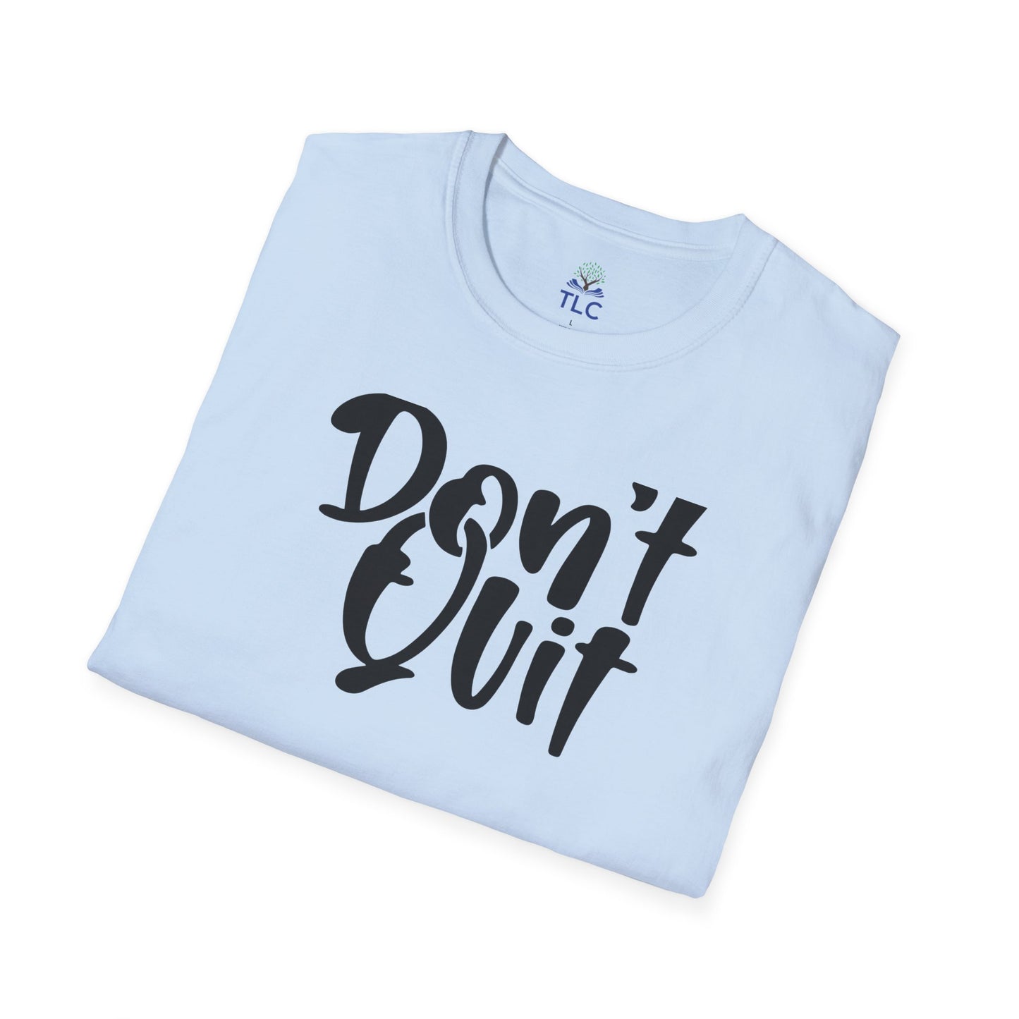 Dys| Don't Quit T shirt