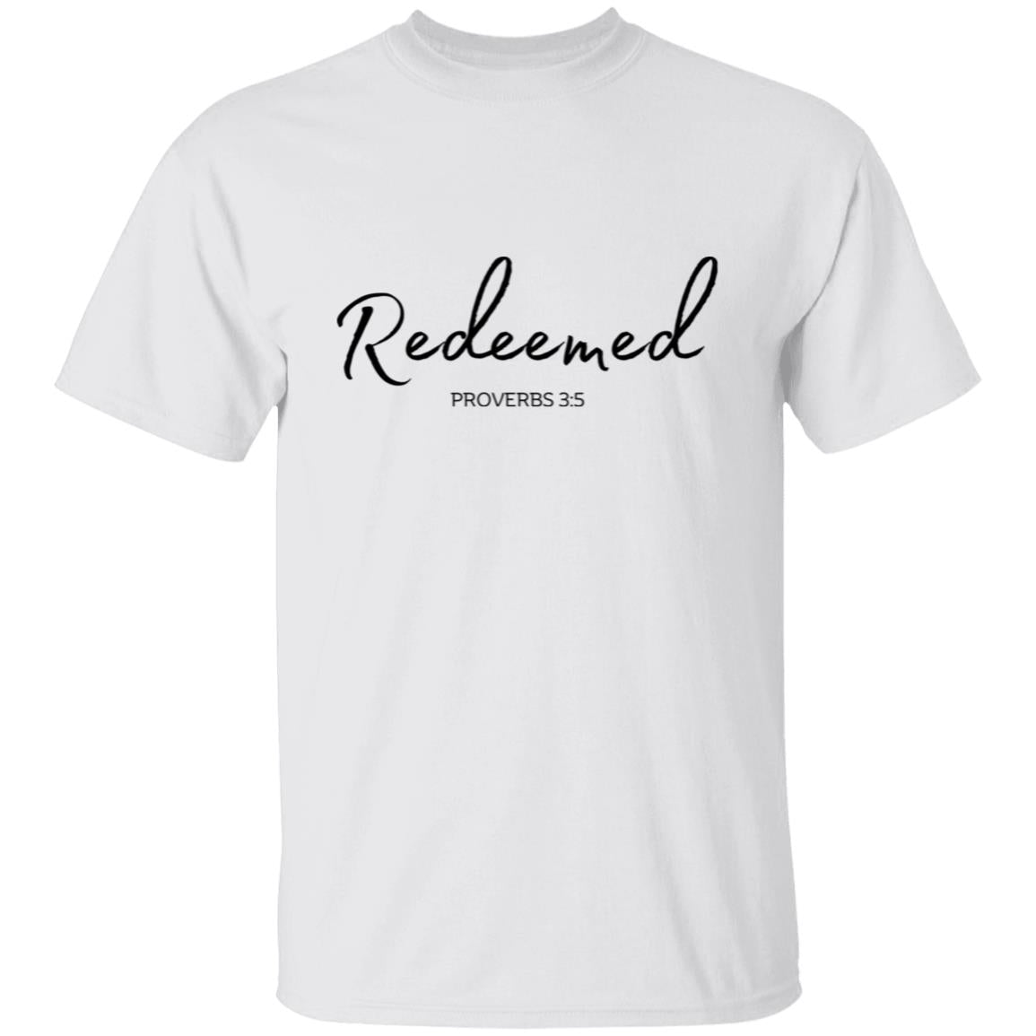 Get trendy with Redeemed (2) Redeemed (Proverbs 3:5) T-Shirt Words of Faith Series (Black Text) - T-Shirts available at Good Gift Company. Grab yours for $21.95 today!