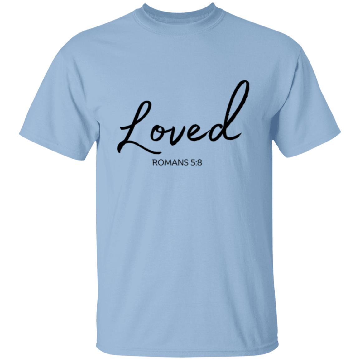 Get trendy with Loved (2) Loved (Romans 5:8) T-Shirt Words of faith series (Black Text) - T-Shirts available at Good Gift Company. Grab yours for $21.95 today!