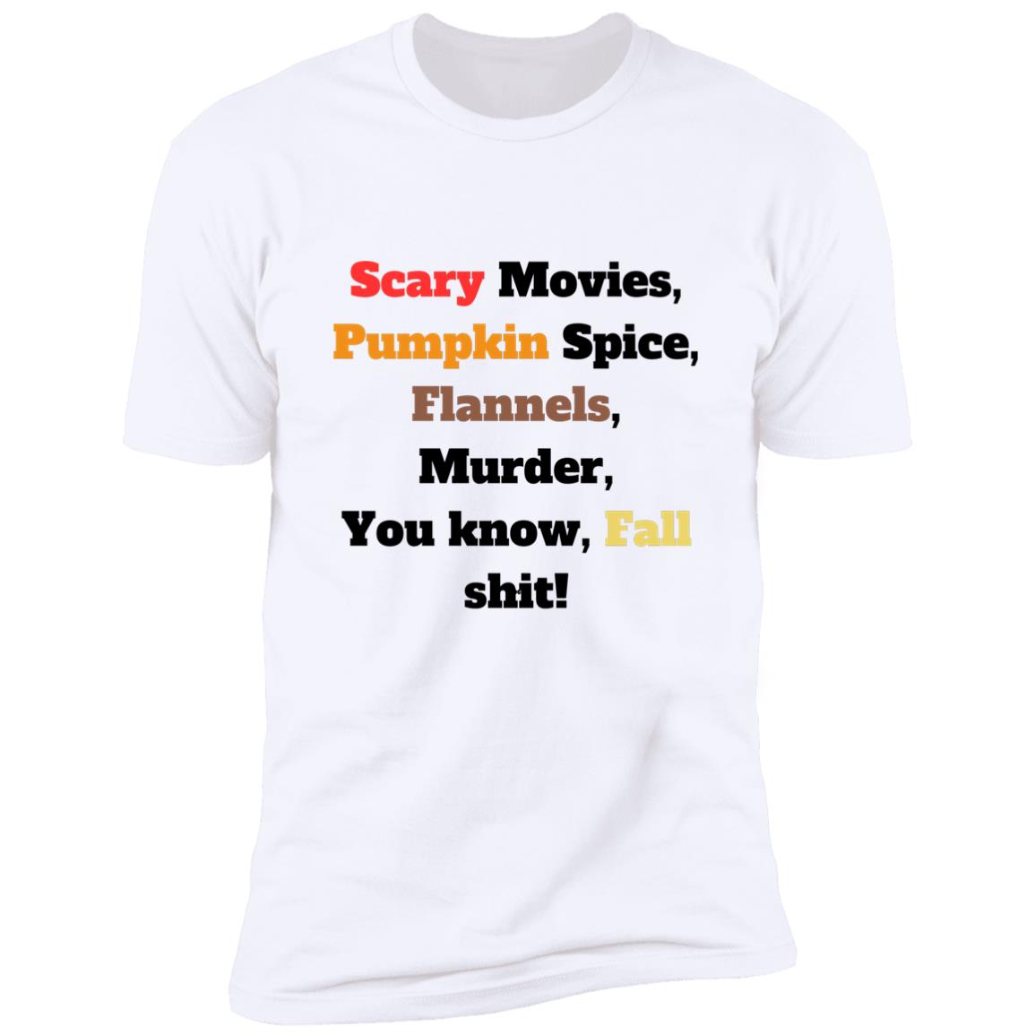 Get trendy with Fall Shit - T-Shirts available at Good Gift Company. Grab yours for $12 today!