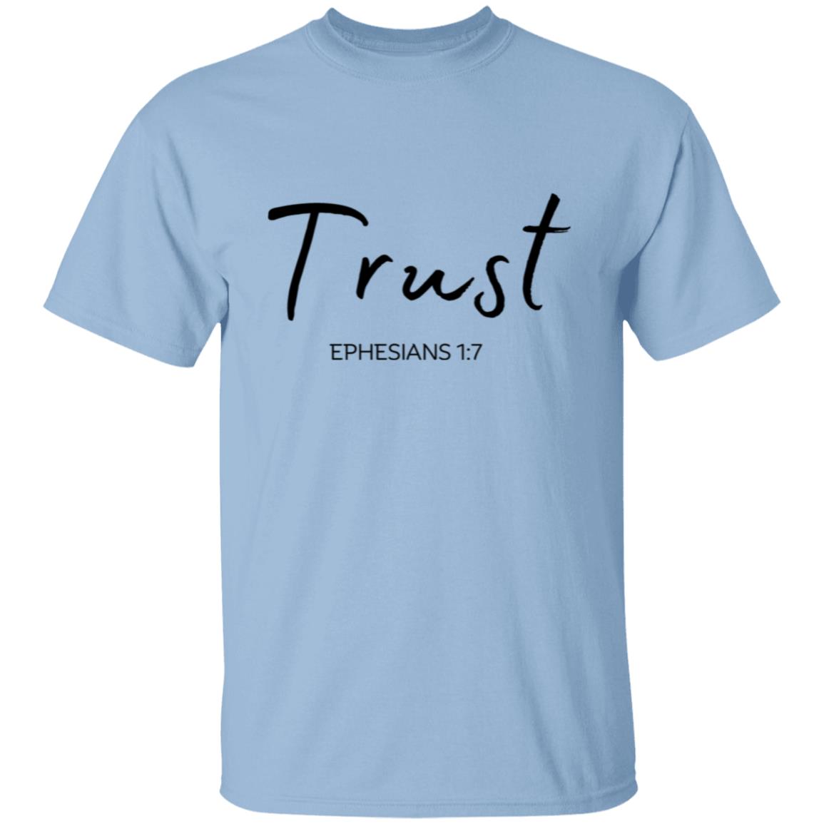 Get trendy with Trust (4) Trust (Ephesians 1:7) T-Shirt Words of Faith Series (black Text) - T-Shirts available at Good Gift Company. Grab yours for $21.95 today!