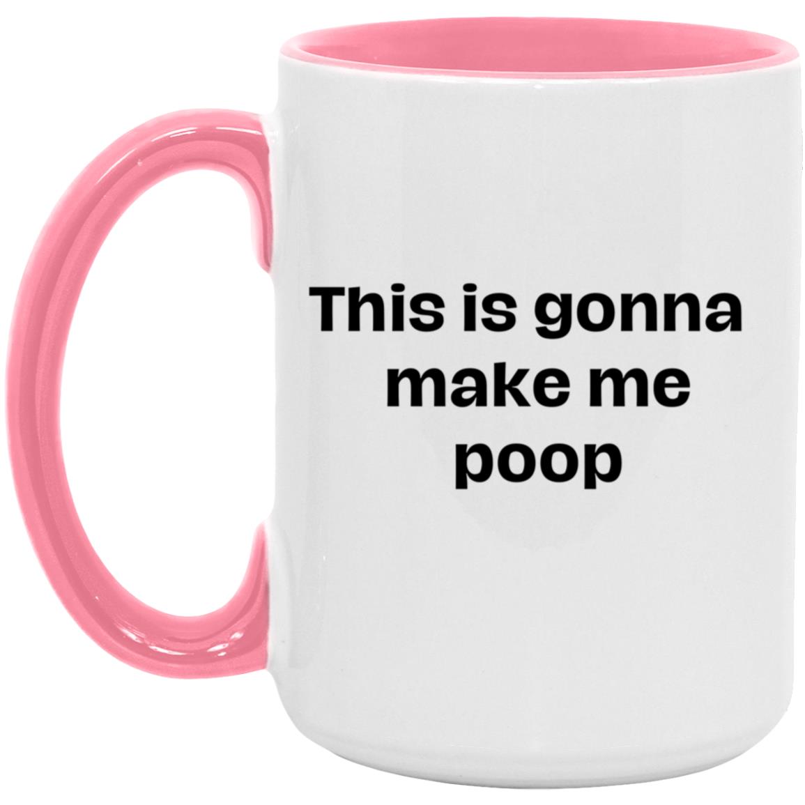 Get trendy with This is gonna This is gonna make me Poop Mug -  available at Good Gift Company. Grab yours for $16.95 today!