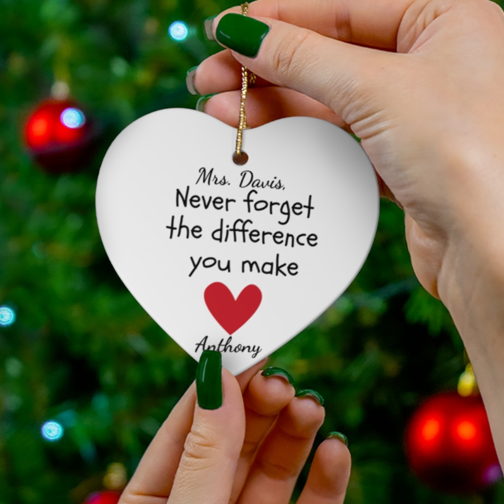 Never Forget the difference you make Ornament