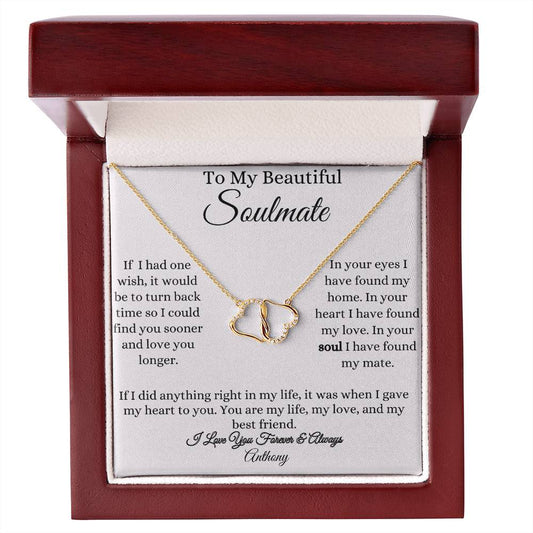 Get trendy with To My Beautiful Soulmate Everlasting Love Necklace - Jewelry available at Good Gift Company. Grab yours for $249.95 today!