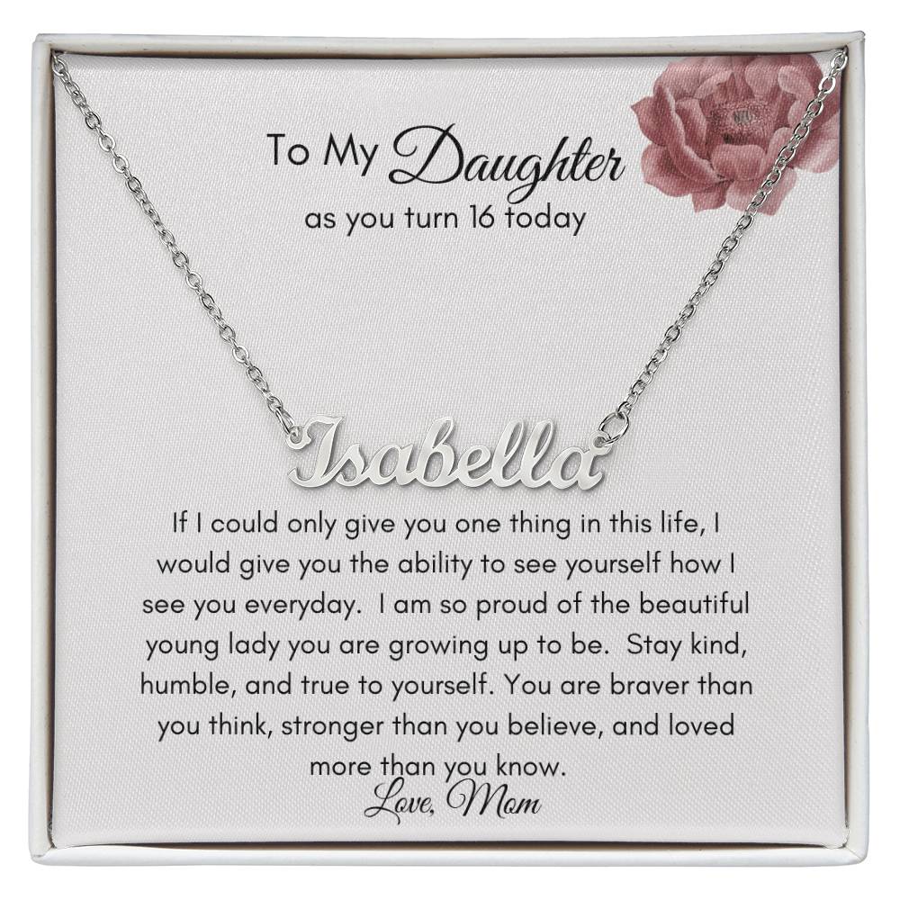 Get trendy with To My Daughter on her 16th Birthday Name Necklace - Jewelry available at Good Gift Company. Grab yours for $39.95 today!