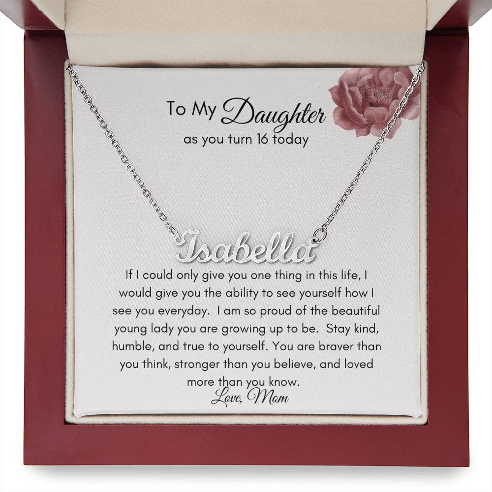 Get trendy with To My Daughter on her 16th Birthday Name Necklace - Jewelry available at Good Gift Company. Grab yours for $39.95 today!