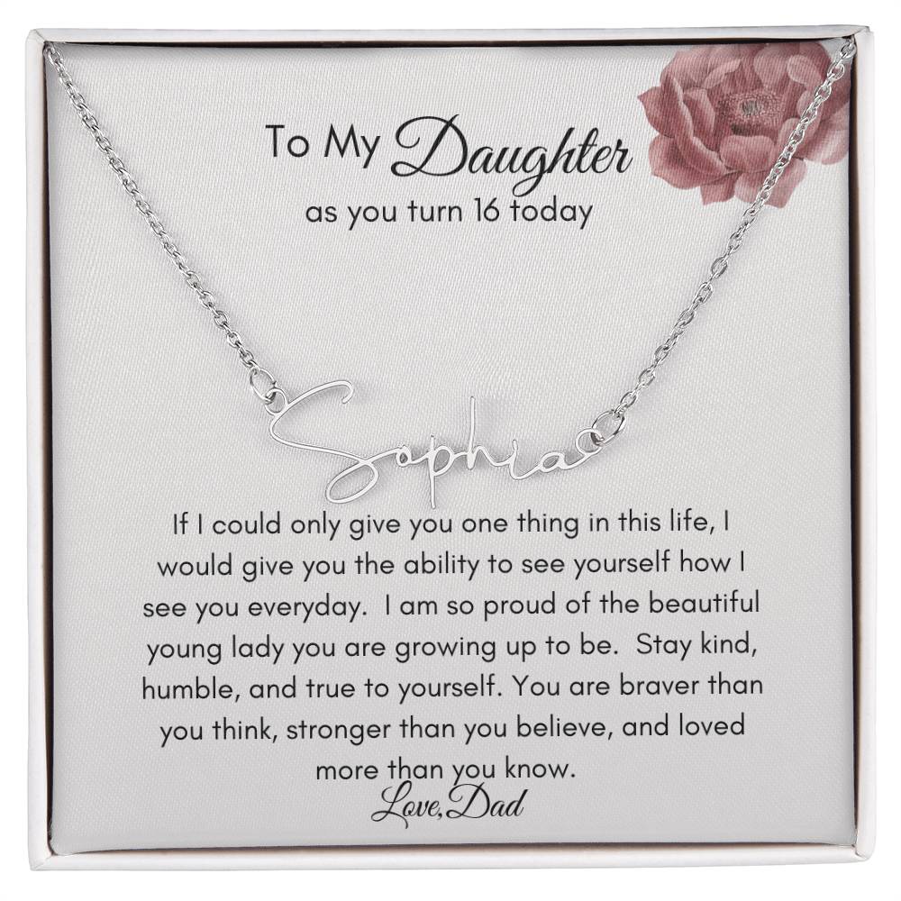 Get trendy with To My Daughter on her 16th Birthday Signature Style Name Necklace - Jewelry available at Good Gift Company. Grab yours for $39.95 today!