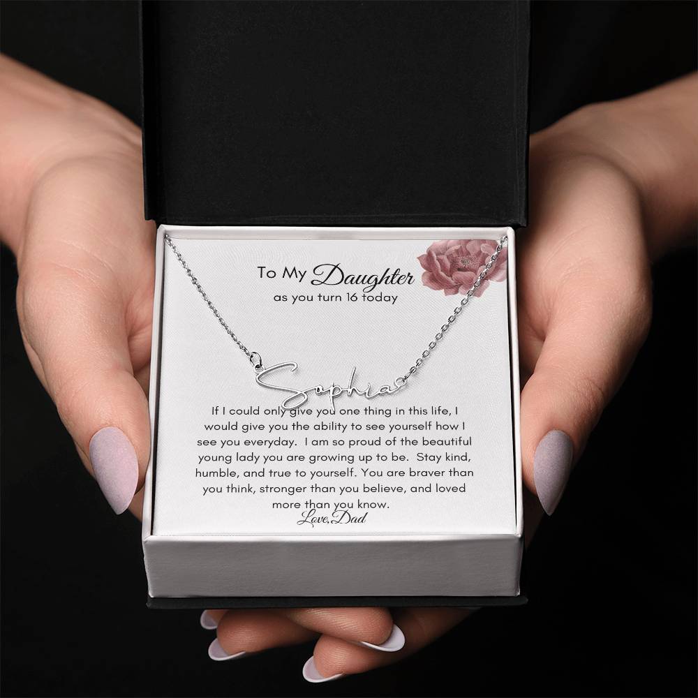 Get trendy with To My Daughter on her 16th Birthday Signature Style Name Necklace - Jewelry available at Good Gift Company. Grab yours for $39.95 today!
