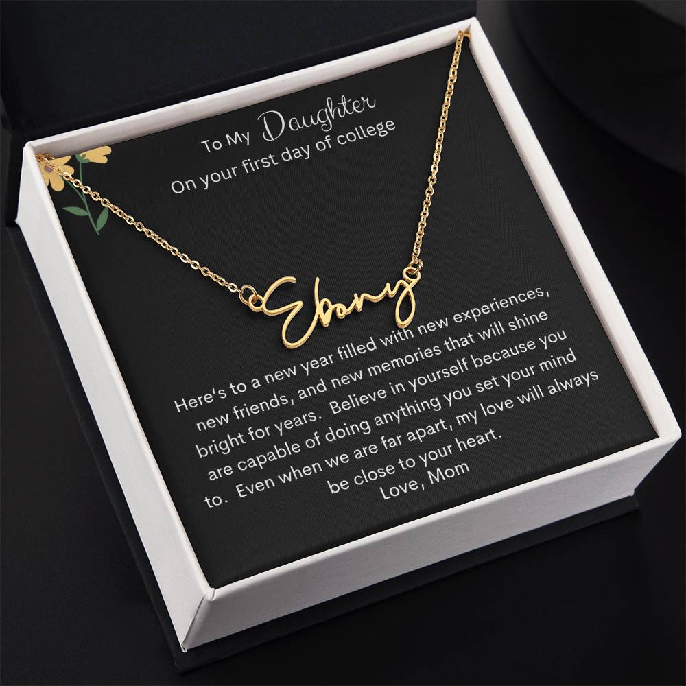 Get trendy with Signature Style Personalized Name Necklace - To My Daughter on First Day of College - Jewelry available at Good Gift Company. Grab yours for $39.95 today!