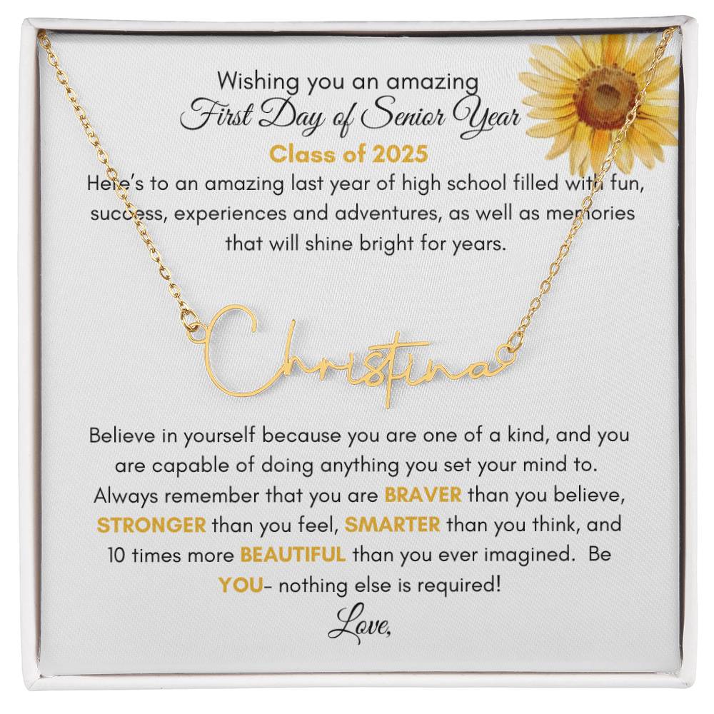 Get trendy with Personalized Signature Style Name Necklace with Heartfelt First Day of Senior Year Message Card (Sunflower) - Jewelry available at Good Gift Company. Grab yours for $39.95 today!