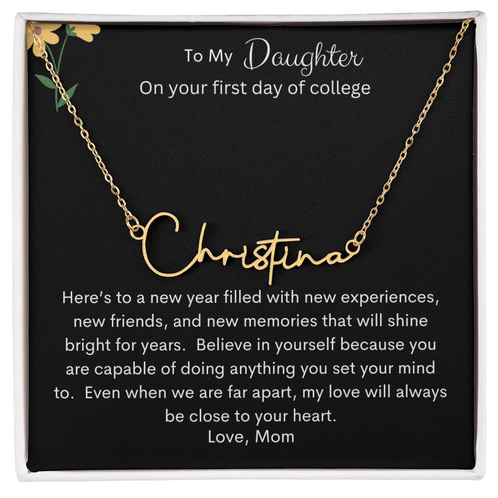 Get trendy with Signature Style Personalized Name Necklace - To My Daughter on First Day of College - Jewelry available at Good Gift Company. Grab yours for $39.95 today!