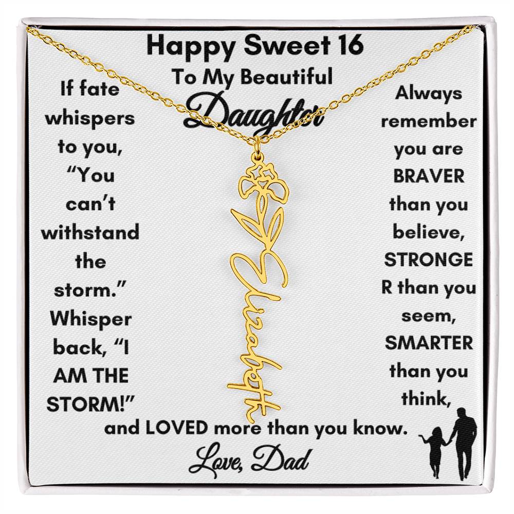 Get trendy with Sweet 16 Birth Flower/Name Necklace to Daughter from Dad - Jewelry available at Good Gift Company. Grab yours for $39.95 today!