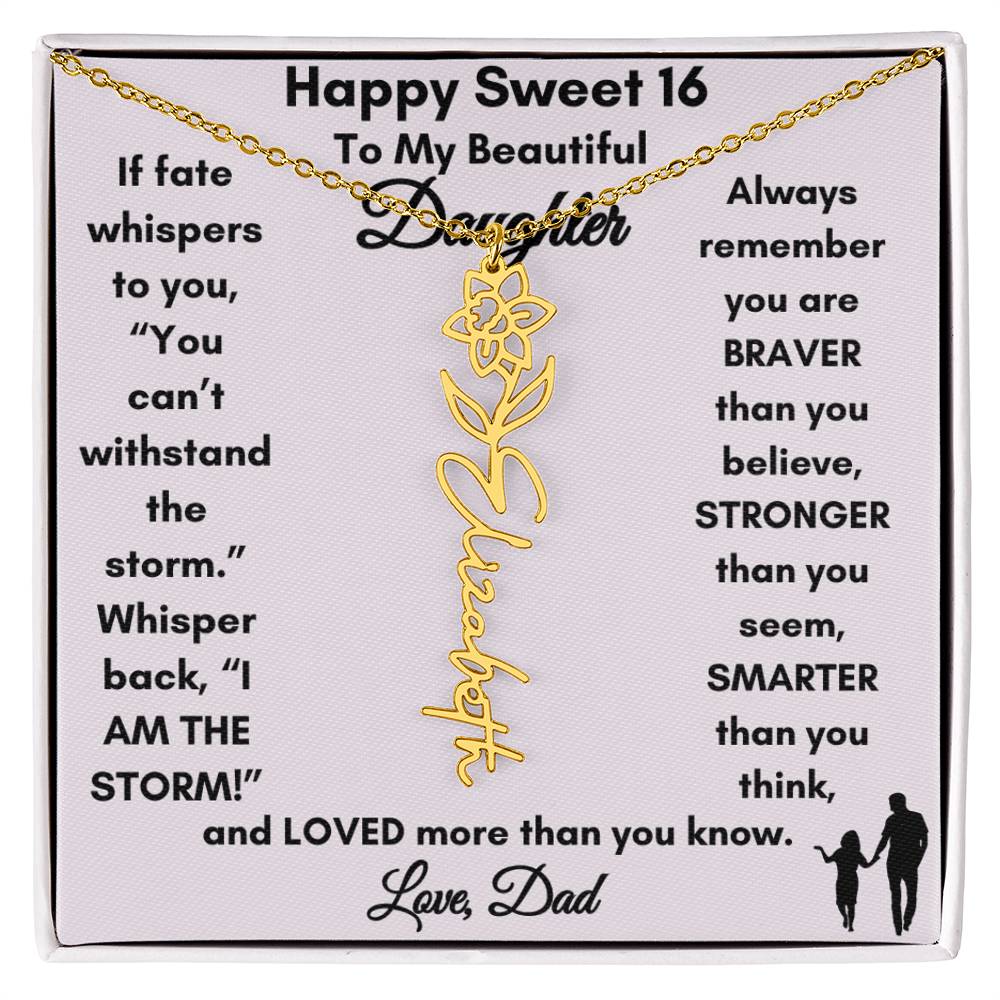 Get trendy with Sweet 16 Birth Flower/Name Necklace From Dad - Jewelry available at Good Gift Company. Grab yours for $39.95 today!