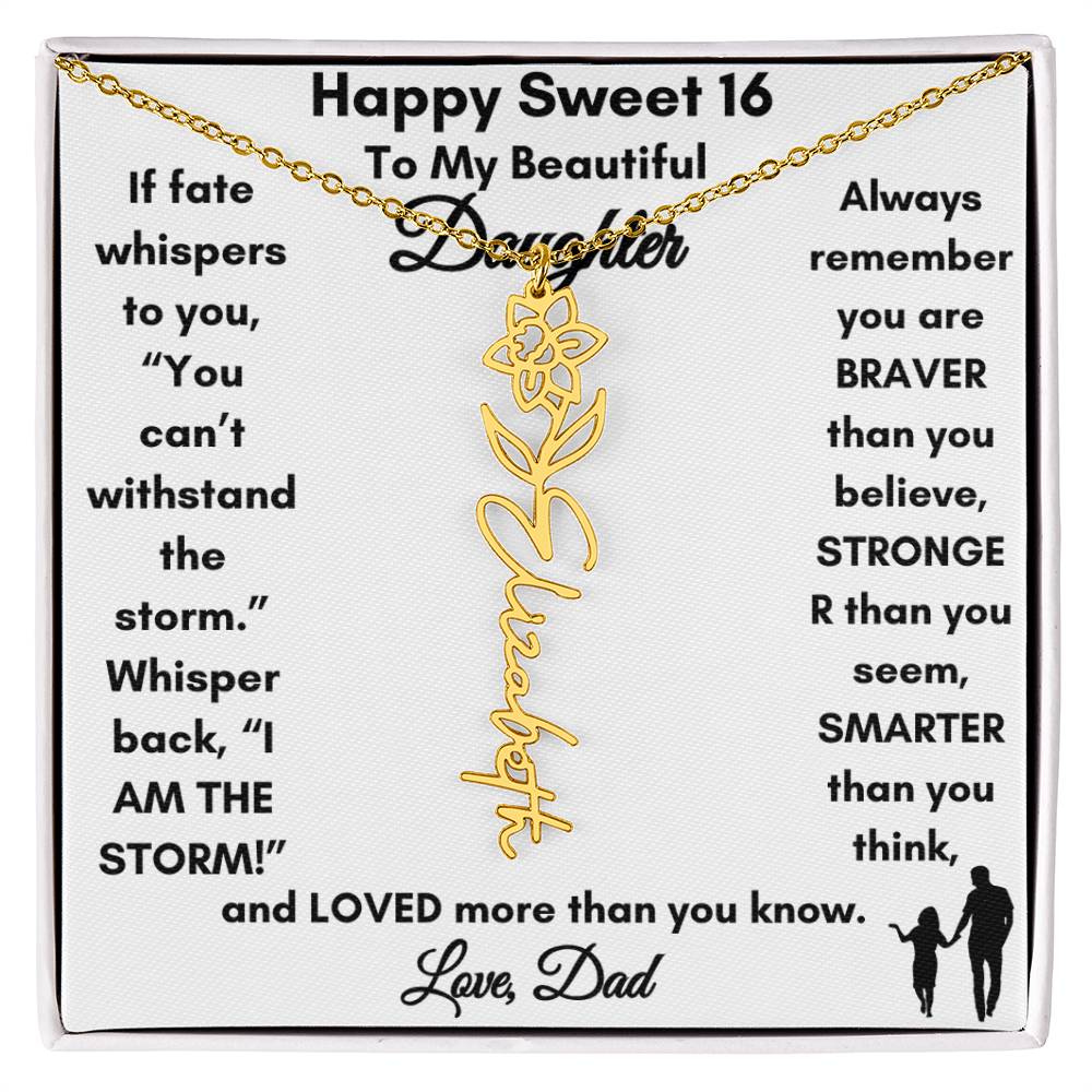 Get trendy with Sweet 16 Birth Flower/Name Necklace to Daughter from Dad - Jewelry available at Good Gift Company. Grab yours for $39.95 today!