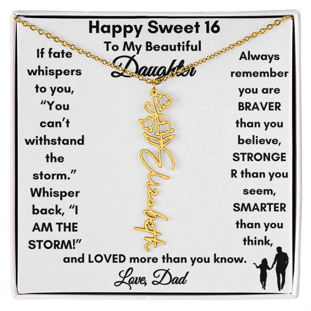 Get trendy with Sweet 16 Birth Flower/Name Necklace to Daughter from Dad - Jewelry available at Good Gift Company. Grab yours for $39.95 today!