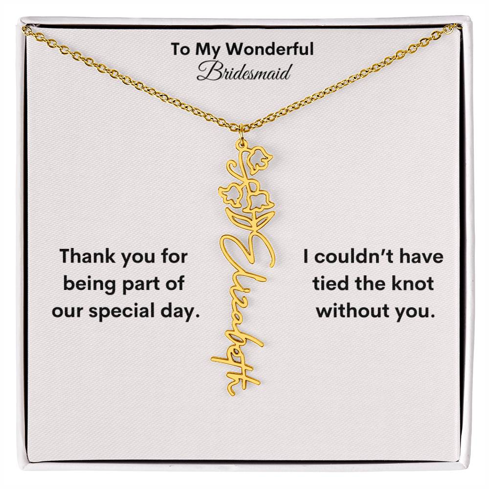 Get trendy with To My Bridesmaid Birth Flower/Name Necklace - Jewelry available at Good Gift Company. Grab yours for $39.95 today!