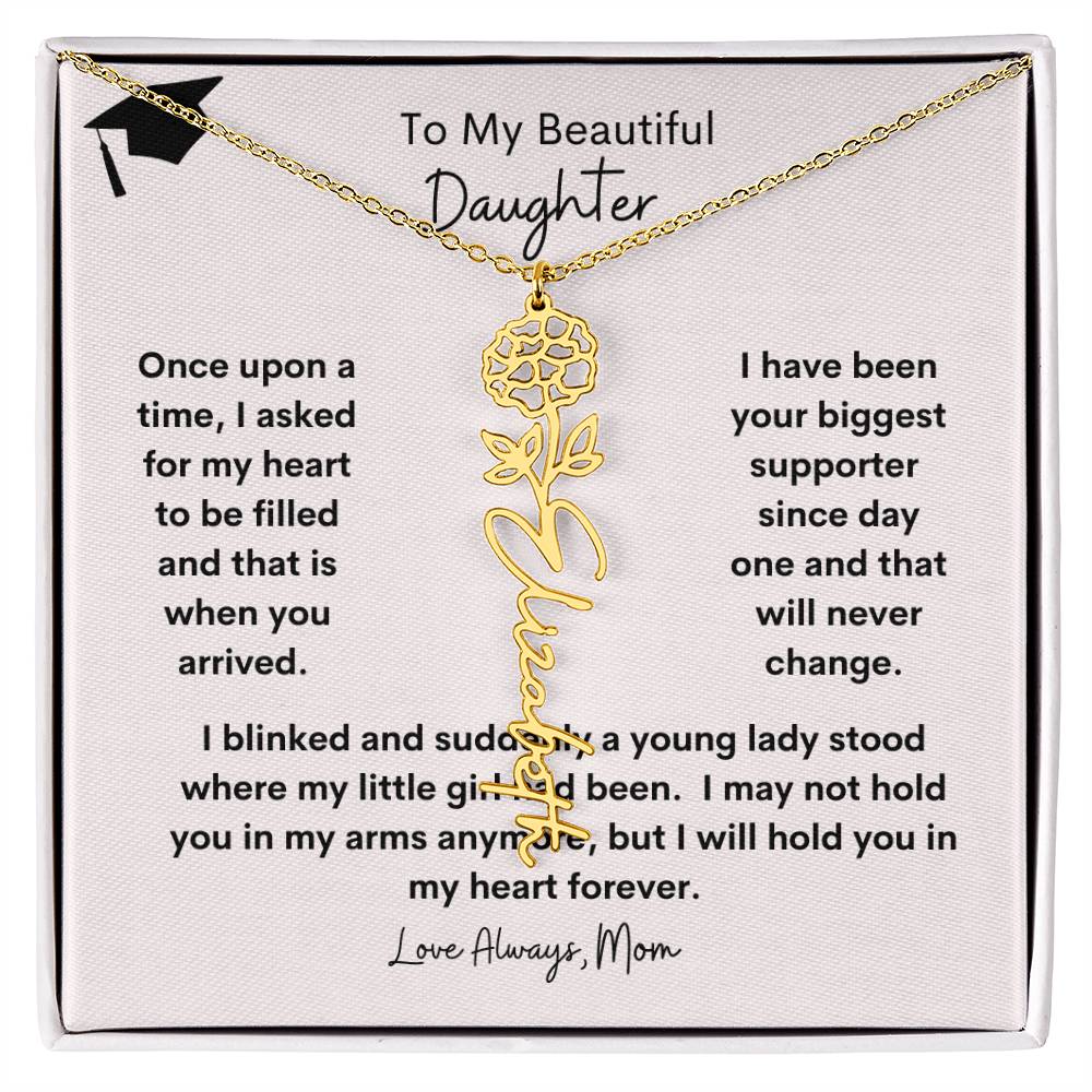 Get trendy with To My Daughter  Graduation Birth flower/Name Necklace - Jewelry available at Good Gift Company. Grab yours for $39.95 today!