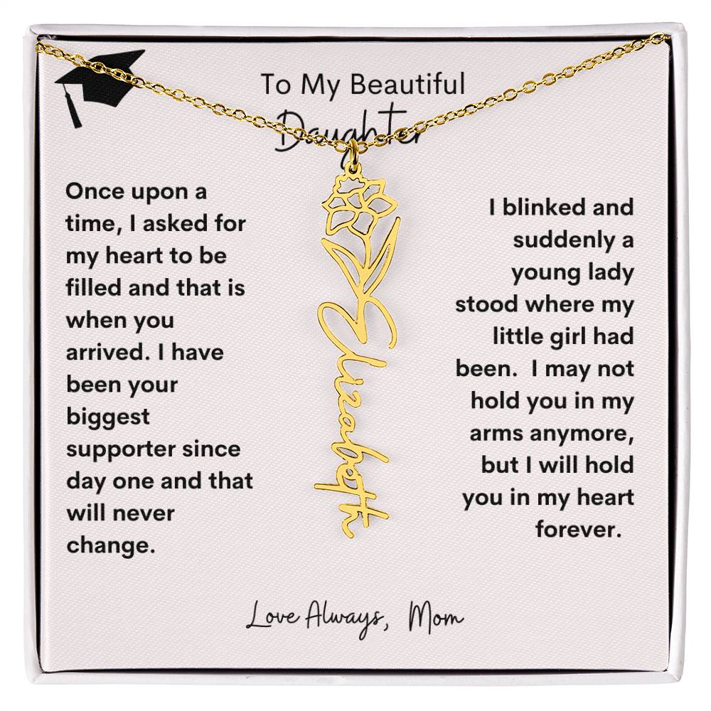 Get trendy with To My Daughter Graduation Birth Flower/Name Necklace - Jewelry available at Good Gift Company. Grab yours for $39.95 today!
