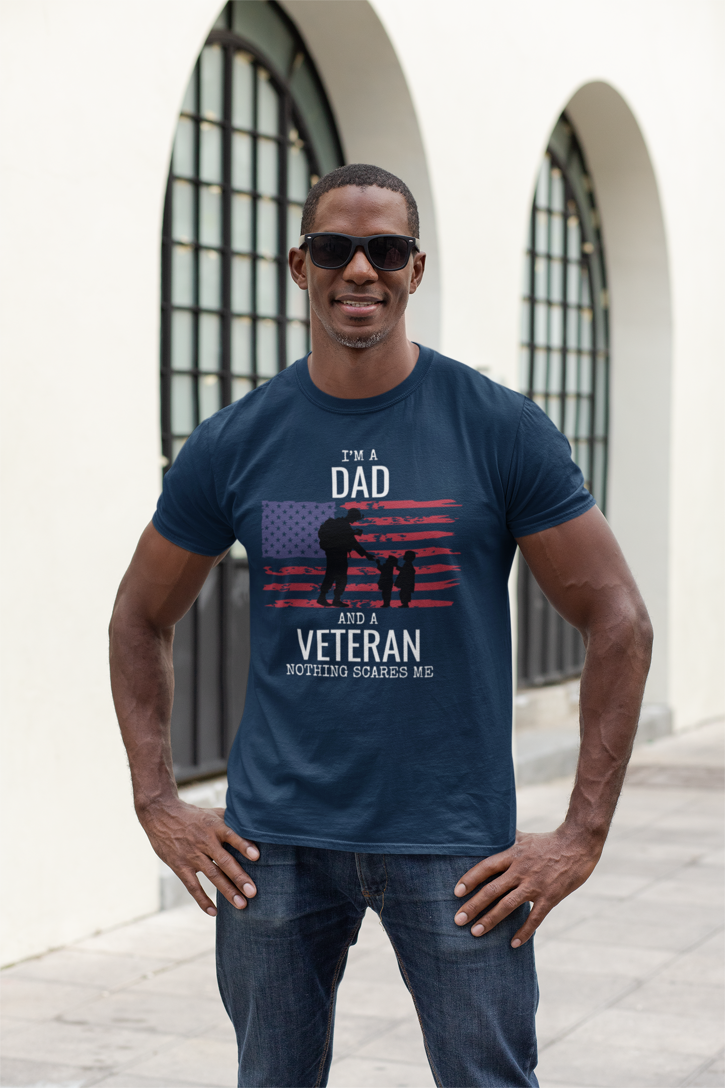 Veteran's Day Shirt - "I Am a Dad and a Veteran. Nothing Scares Me."