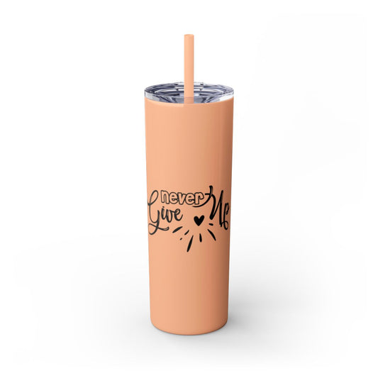 Never Give Up Skinny Tumbler with Straw, 20oz