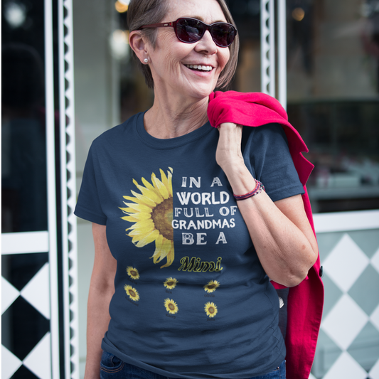 Get trendy with Customized Grandmother T-Shirt - "In a World Full of Grandmas, Be a [Your Nickname]" Yellow Sunflower version -  available at Good Gift Company. Grab yours for $28.60 today!