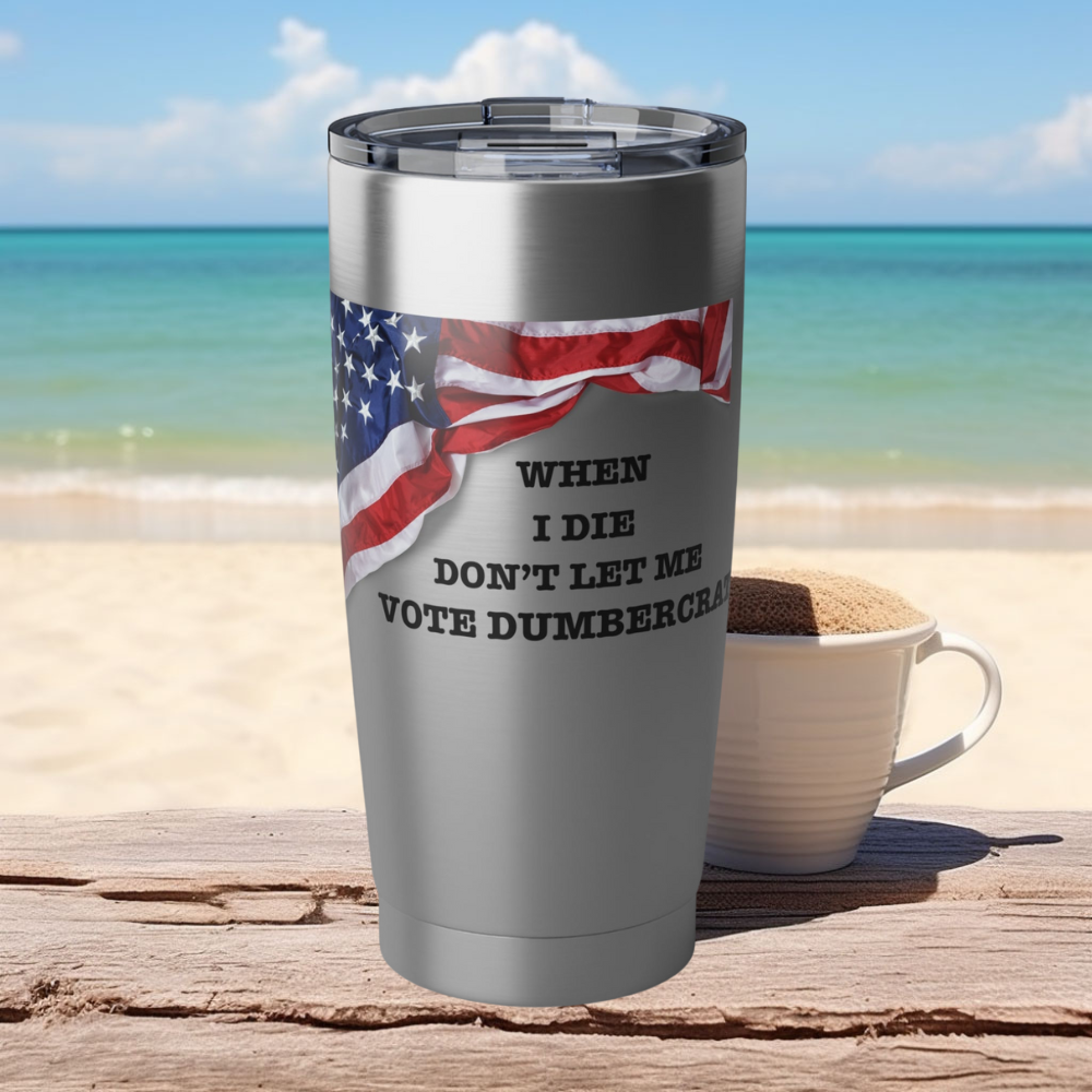 Get trendy with When I die don't let me vote Dumbercrat 20oz Tumbler - Mug available at Good Gift Company. Grab yours for $18 today!
